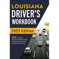 Louisiana Driver's Workbook: 320+ Practice Driving Questions to Help You Pass the Louisiana Learner's Permit Test