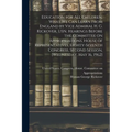 Education for all Children, What we can Learn From England by Vice Admiral H. G. Rickover, USN. Hearings Before the Committee on Appropriations, House