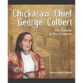 Chickasaw Chief George Colbert: His Family and His Country