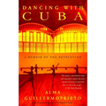Dancing with Cuba: A Memoir of the Revolution