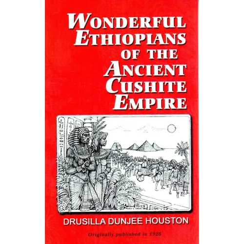 Wonderful Ethiopians of the Ancient Cushite Empire