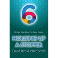 Bridge Cardplay: An Easy Guide - 6. Holding Up a Stopper