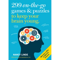 299 On-The-Go Games & Puzzles to Keep Your Brain Young: Minutes a Day to Mental Fitness