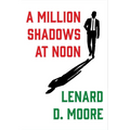 A Million Shadows at Noon