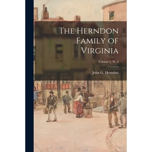 The Herndon Family of Virginia; Volume 2, pt. 4