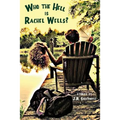Who the Hell Is Rachel Wells?