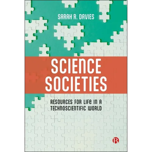 Science Societies: Resources for Life in a Technoscientific World