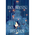 Idol, Burning