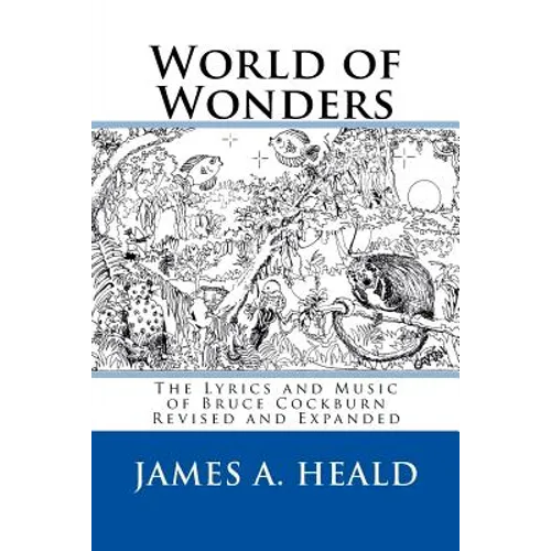 World of Wonders: The Lyrics and Music of Bruce Cockburn