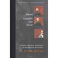 Shoes Outside the Door: Desire, Devotion, and Excess at San Francisco Zen Center