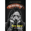 The Hard Way Out: My Life with the Hells Angels and Why I Turned Against Them