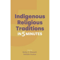 Indigenous Religious Traditions in 5 Minutes