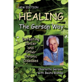Healing The Gerson Way: Defeating Cancer and Other Chronic Diseases