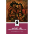 Aves sin nido (La primera novela indigenista de América Latina)