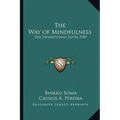 The Way of Mindfulness: The Satipatthana Sutta 1949