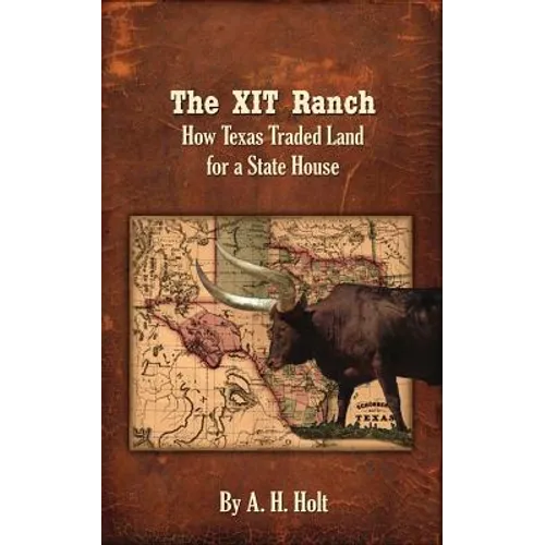 The XIT Ranch: How Texas Traded Land For a State House