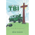 Living with A TBI (Traumatic Brain Injury): From My Perspective