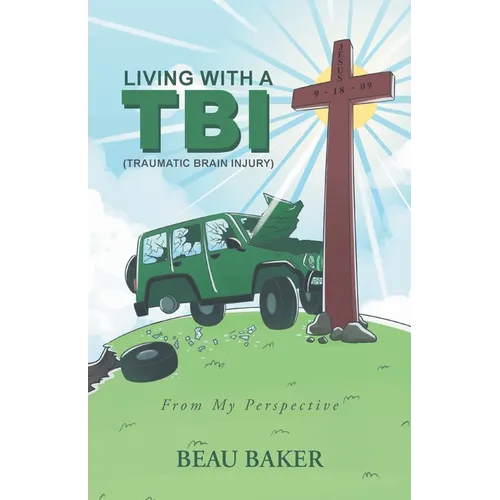 Living with A TBI (Traumatic Brain Injury): From My Perspective