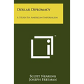 Dollar Diplomacy: A Study In American Imperialism