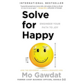 Solve for Happy: Engineer Your Path to Joy