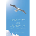 Slow Down and Lighten Up: Letting Go of Stress and Tension