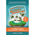Stop Dreaming Start Traveling: The Ultimate Guide to Traveling More and Spending Less, Revised and Updated