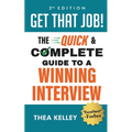 Get That Job!: The Quick and Complete Guide to a Winning Interview, 2nd Edition