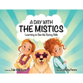 A Day With the Mistics: Learning to See the Sunny Side