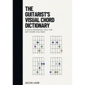 The Guitarist's Visual Chord Dictionary