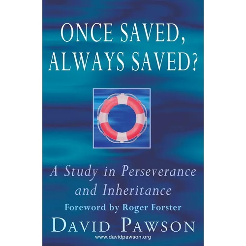 Once Saved, Always Saved?: A Study in perseverance and inheritance