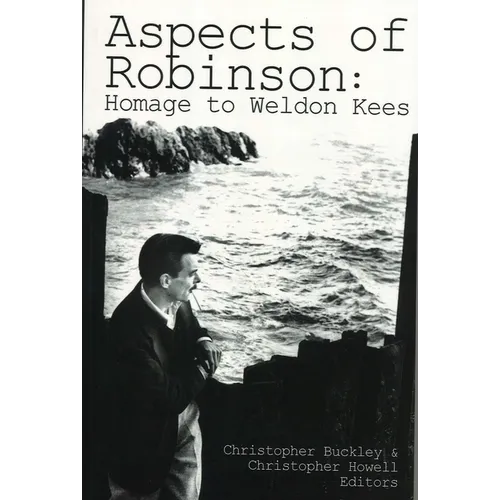 Aspects of Robinson: Homage to Weldon Kees