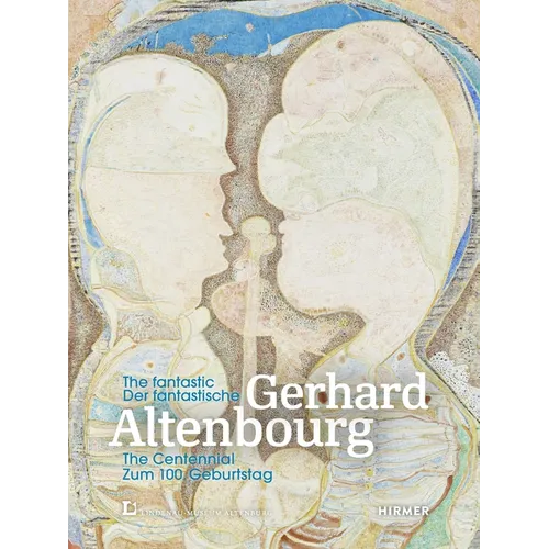 The Fantastic Gerhard Altenbourg: The Centennial