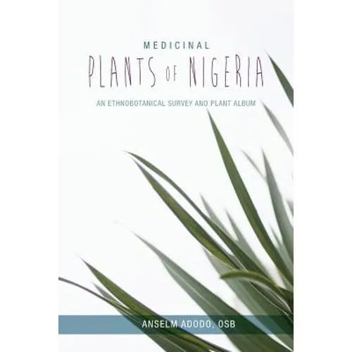 Medicinal Plants of Nigeria: An Ethnobotanical Survey and Plant Album