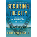 Securing the City: Inside America's Best Counterterror Force--The NYPD