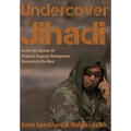 Undercover Jihadi: Inside the Toronto 18 - Al Qaeda Inspired, Homegrown Terrorism in the West