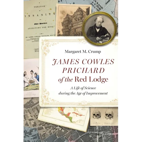 James Cowles Prichard of the Red Lodge: A Life of Science During the Age of Improvement