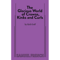 The Glorious World of Crowns, Kinks and Curls