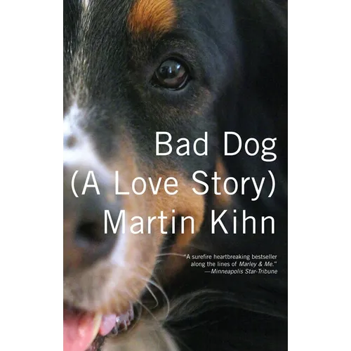 Bad Dog: (A Love Story)