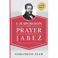 C. H. Spurgeon: The Prayer of Jabez in Today's English and with Study Guide.