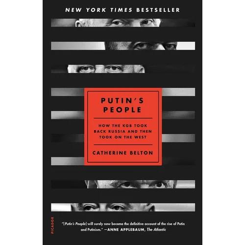 Putin's People: How the KGB Took Back Russia and Then Took on the West