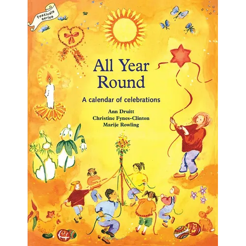 All Year Round: A Calendar of Celebrations