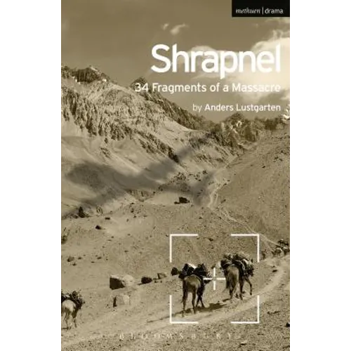 Shrapnel: 34 Fragments of a Massacre