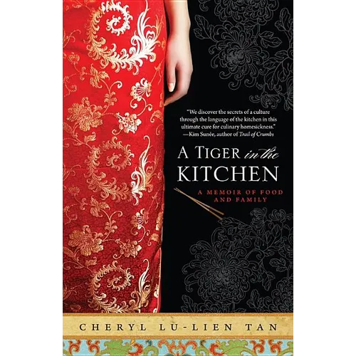 A Tiger in the Kitchen: A Memoir of Food and Family