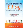 Considering Others: Good Manners to Glorify God -