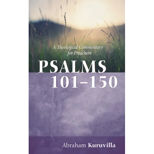 Psalms 101-150: A Theological Commentary for Preachers