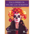 Halloween Vs Dia de Los Muertos: Spanish Easy Reader