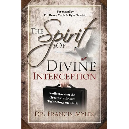The Spirit of Divine Interception: Rediscovering the Greatest Spiritual Technology on Earth