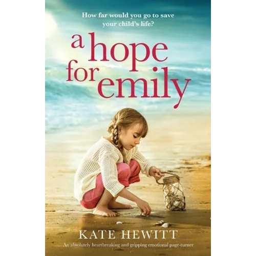 A Hope for Emily: An absolutely heartbreaking and gripping emotional page turner