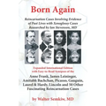 Born Again: Reincarnation Cases Involving Evidence of Past Lives, with Xenoglossy Cases Researched by Ian Stevenson, MD