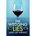 The Wedding Lies: A totally addictive psychological thriller with a shocking final twist